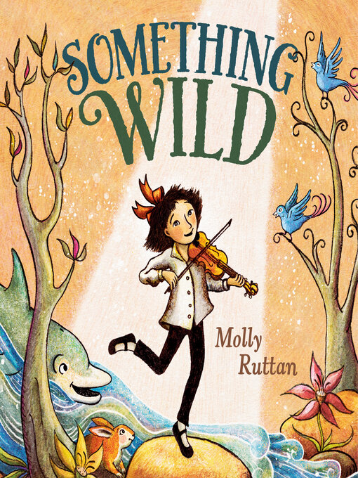 Title details for Something Wild by Molly Ruttan - Available